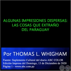 ALGUNAS IMPRESIONES DISPERSAS: LAS COSAS QUE EXTRAÑO DEL PARAGUAY - Por THOMAS L. WHIGHAM - Domingo, 13 de Diciembre de 2020